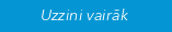 Uzzini vairāk