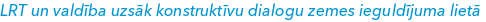 LRT un valdība uzsāk konstruktīvu dialogu zemes ieguldījuma lietā