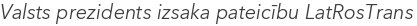 Valsts prezidents izsaka pateicību LatRosTrans