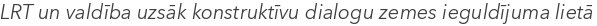 LRT un valdība uzsāk konstruktīvu dialogu zemes ieguldījuma lietā
