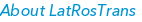 About LatRosTrans
