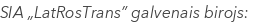 SIA „LatRosTrans” galvenais birojs: