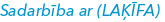 Sadarbība ar (LAĶĪFA) 