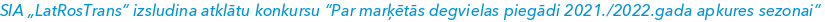 SIA „LatRosTrans” izsludina atklātu konkursu “Par marķētās degvielas piegādi 2021./2022.gada apkures sezonai”